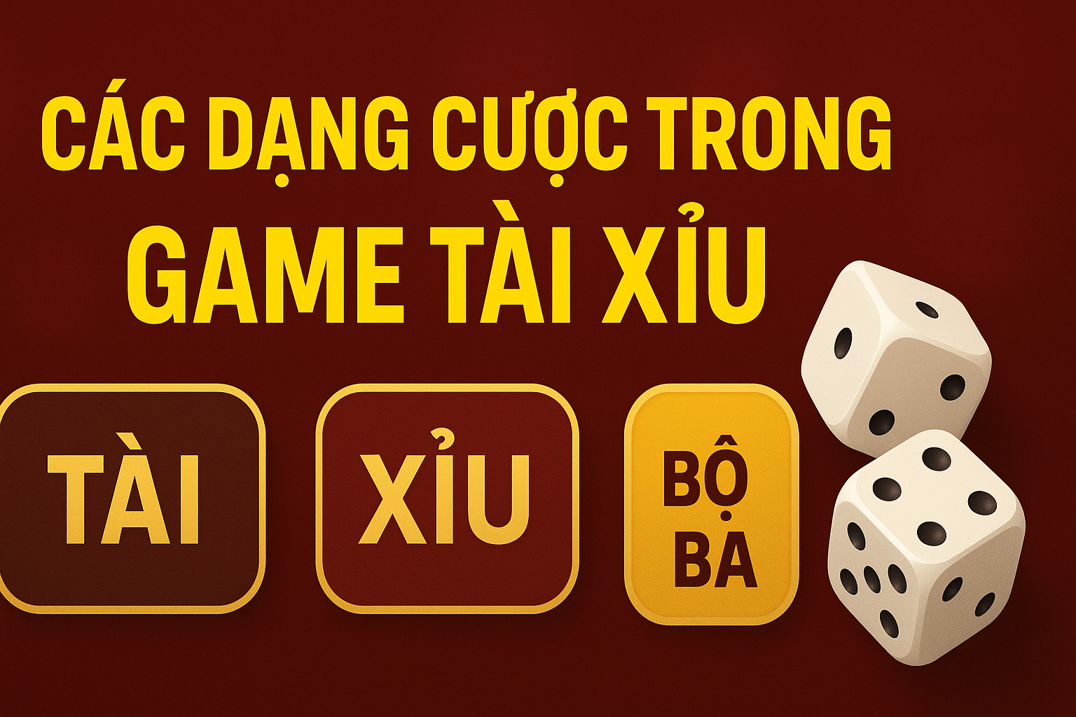 Các Dạng Cược Trong Game Tài Xỉu – Toàn Tập Kiến Thức Dành Cho Người Chơi